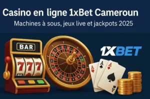 Casino en ligne 1xBet Cameroun